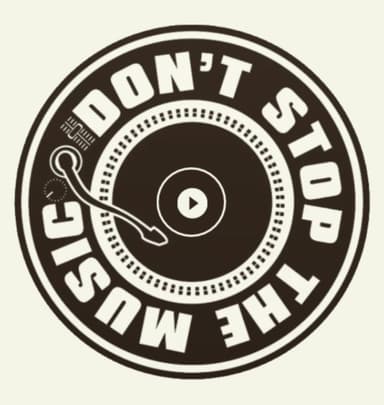 DON’T STOP THE MUSIC