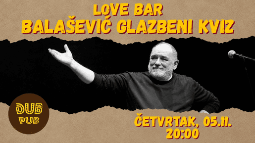 BALAŠEVIĆ GLAZBENI KVIZ- LOVE BAR