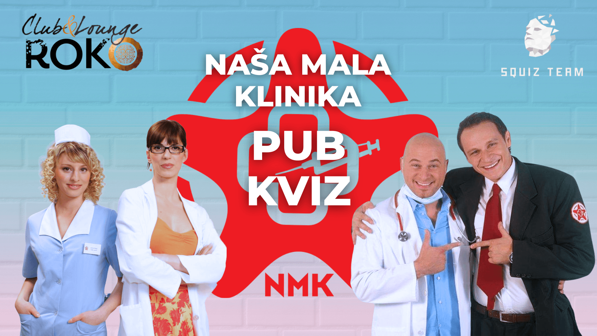 NAŠA MALA KLINIKA PUB KVIZ BY SQUIZ TEAM  UTORAK 22.9. (20H) Klub Roko