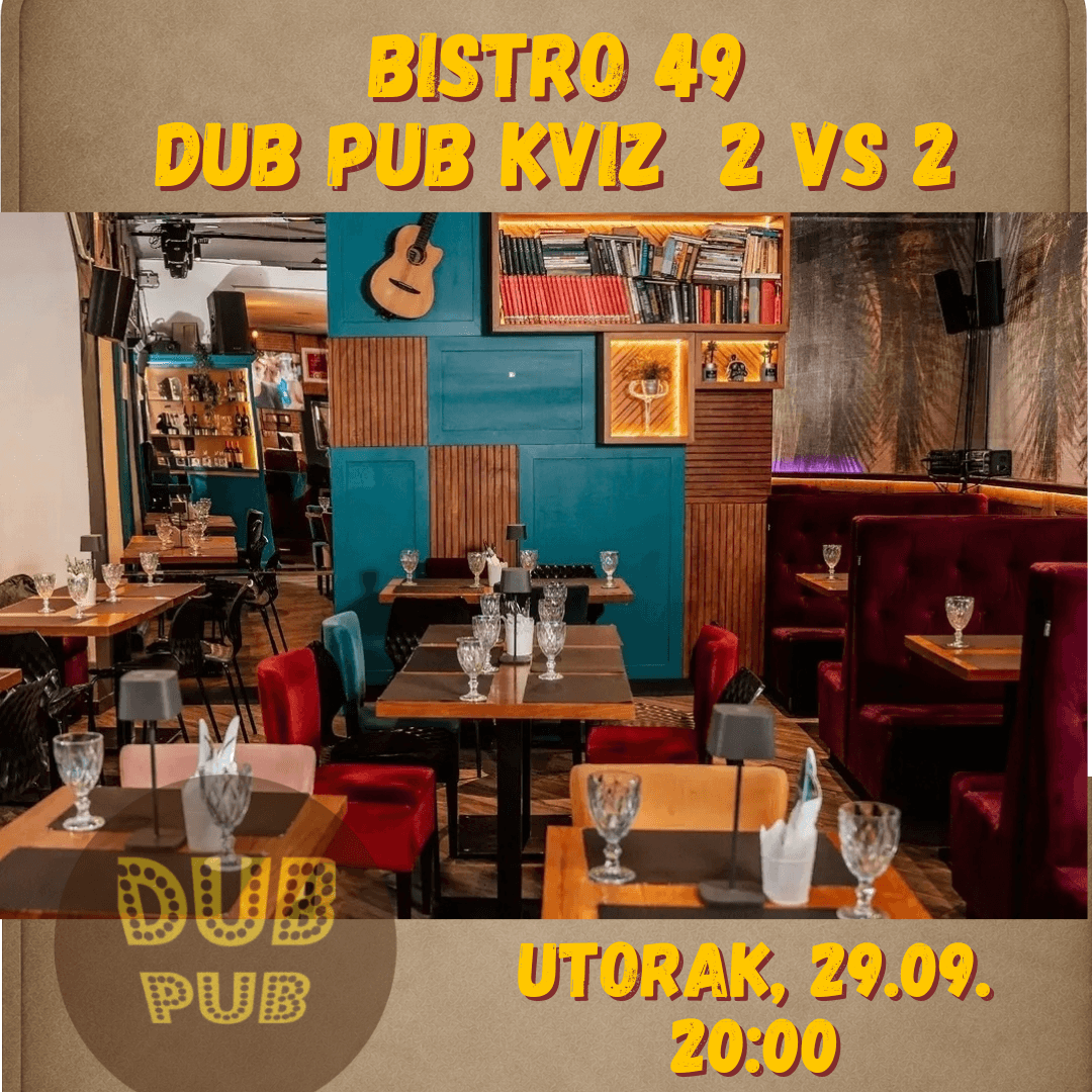 BISTRO 49- 2 VS 2 DUB PUB KVIZ